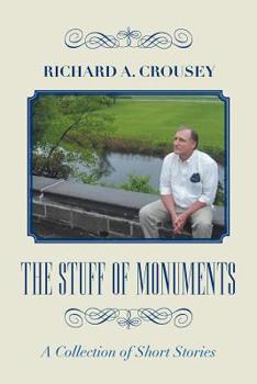 Paperback The Stuff of Monuments: A Collection of Short Stories Book