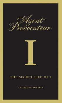 Hardcover The Secret Life of I: An Erotic Novella Book