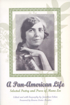 A Pan-American Life: Selected Poetry and Prose of Muna Lee (The Americas)