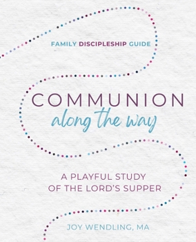 Paperback Communion Along the Way: A Playful Study of the Lord's Supper Book