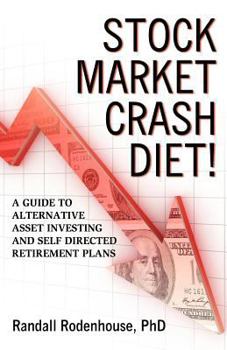 Paperback Stock Market Crash Diet! a Guide to Alternative Asset Investing and Self Directed Retirement Plans Book