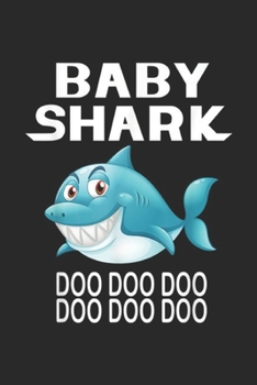 BABY SHARK DOO DOO DOO DOO DOO DOO: BABY SHARK DOO DOO BABY SHARK Journal/Notebook Blank Lined Ruled 6x9 100 Pages
