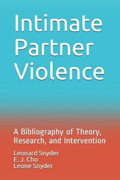 Paperback Intimate Partner Violence: A Bibliography of Theory, Research, and Intervention Book