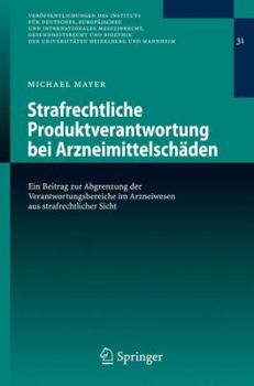 Paperback Strafrechtliche Produktverantwortung Bei Arzneimittelschäden: Ein Beitrag Zur Abgrenzung Der Verantwortungsbereiche Im Arzneiwesen Aus Strafrechtliche [German] Book