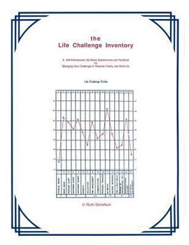Life Challenge Inventory: A Self-Administered Life Stress Questionnaire & Handbook for Managing Life's Challenges in Personal, Family & Work Lif