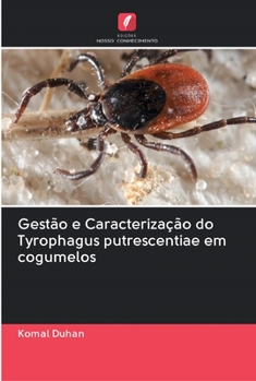 Paperback Gestão e Caracterização do Tyrophagus putrescentiae em cogumelos [Portuguese] Book