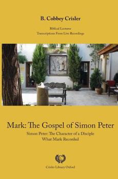 Paperback Mark: The Gospel of Simon Peter: Simon Peter: The Character of a Disciple - What Mark Recorded Book