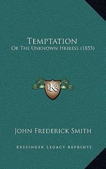 Paperback Temptation: Or The Unknown Heiress (1855) Book