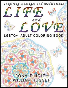 Paperback Life and Love LGBTQ+ Adult Coloring Book: Inspiring Messages and Meditations Book