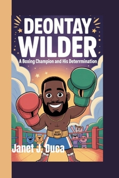 Paperback Deontay Wilder: A Boxing Champion and His Determination Book