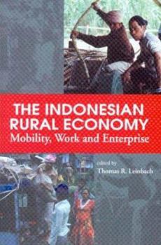 Paperback The Indonesian Rural Economy: Mobility, Work and Enterprise Book