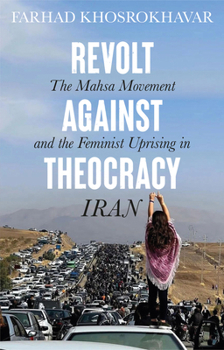 Paperback Revolt Against Theocracy: The Mahsa Movement and the Feminist Uprising in Iran Book