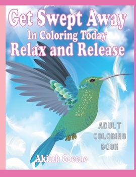 Paperback Get Swept Away With Coloring Today, Relax And Release Book