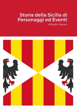 Paperback Storia della Sicilia di Personaggi ed Eventi: Alfredo Raneri [Italian] Book