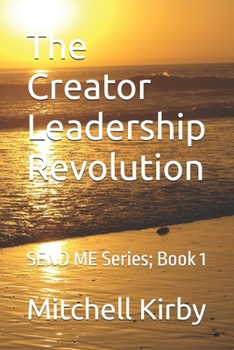 Paperback The Creator Leadership Revolution: SEND ME Series; Book 1 Book