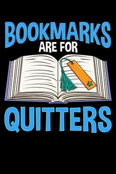 Paperback Bookmarks Are For Quitters: Bookmarks are for Quitters Funny Reading Pun Blank Composition Notebook for Journaling & Writing (120 Lined Pages, 6" Book