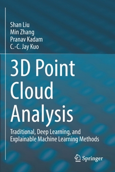 Paperback 3D Point Cloud Analysis: Traditional, Deep Learning, and Explainable Machine Learning Methods Book