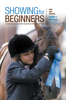 Paperback Showing for Beginners: A Guide for Novice Hunter-Seat Show Riders of All Ages Book
