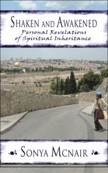 Paperback Shaken and Awakened: Personal Revelations of Spiritual Inheritance Book