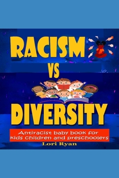 Paperback Racism Vs Diversity: Antiracist Baby Book For Kids Children And Preschoolers Book