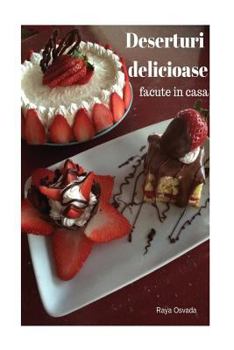 Paperback Deserturi Delicioase Facute in Casa [Romanian] Book