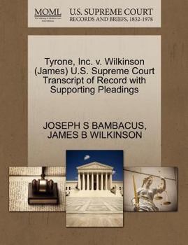 Paperback Tyrone, Inc. V. Wilkinson (James) U.S. Supreme Court Transcript of Record with Supporting Pleadings Book