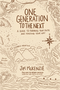 Paperback One Generation to the Next: A Guide to Forming Your Faith and Finding Your Way Book