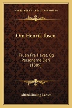 Paperback Om Henrik Ibsen: Fruen Fra Havet, Og Personerne Deri (1889) [Danish] Book