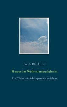 Paperback Horror im Wolkenkuckucksheim: Ein Christ mit Schizophrenie berichtet [German] Book