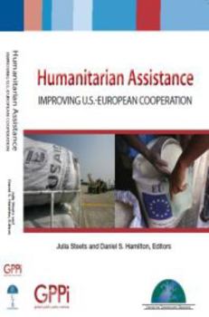 Paperback Humanitarian Assistance: Improving U.S.-European Cooperation Book