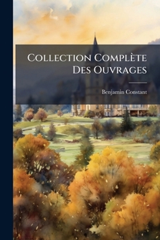 Paperback Collection Complète Des Ouvrages: (1818. [2], Xxiv, Xii, 13-250 P.)... [French] Book