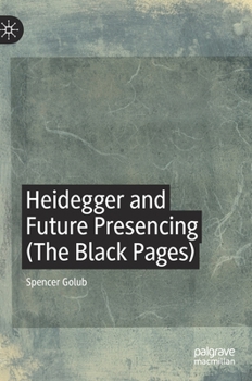 Hardcover Heidegger and Future Presencing (the Black Pages) Book