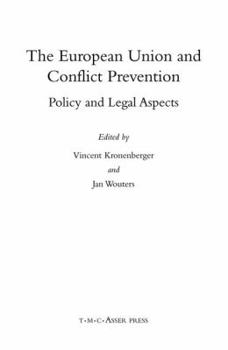 The European Union and Conflict Prevention: Policy and Legal Aspects