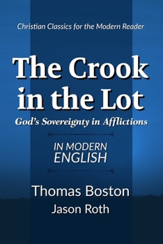 Paperback The Crook in the Lot: God's Sovereignty in Afflictions: In Modern English Book