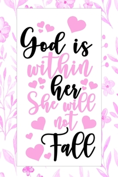 Paperback God is Within Her She Will Not Fall Notebook: Lined Journal Notebook Gift For Women& Girls - 120 Pages 6x9in Notebooks Book