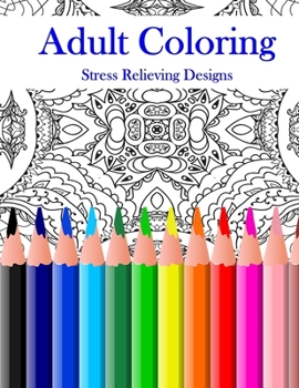 Paperback Adult Coloring Book: Stress Relieving Designs Book