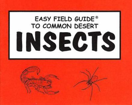 Paperback Easy Field Guide to Common Desert Insects Book