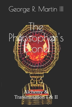 Paperback The Philosopher's Stone: Alchemy & Transmutation I & II Book