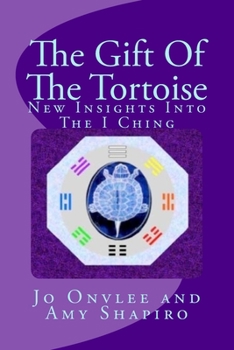 Paperback The Gift Of The Tortoise: New Insights Into The I Ching Book