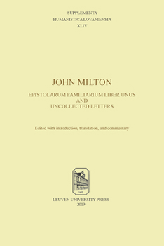 Paperback John Milton, Epistolarum Familiarium Liber Unus and Uncollected Letters: Edited with Introduction, Translation, and Commentary Book