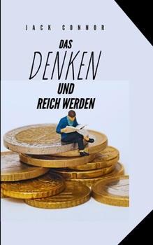 Paperback Das Denken Und Reich Werden [German] Book