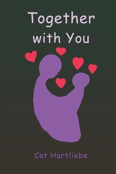 Together with You: poems and short stories highlighting family