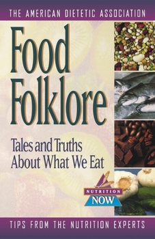 Hardcover Food Folklore: Tales and Truths about What We Eat Book