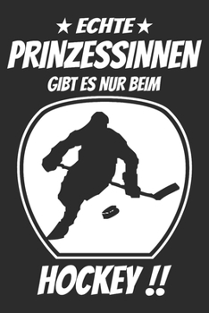 Echte Prinzessinnen gibt es beim hockey: 6x9 Zoll (ca. DIN A5) 110 Seiten Punkteraster I Notizbuch I Tagebuch I Notizen I Planer I Geschenk Idee für ... I Hockey I Goalie I Ice I (German Edition)
