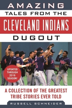 Hardcover Amazing Tales from the Cleveland Indians Dugout: A Collection of the Greatest Tribe Stories Ever Told Book