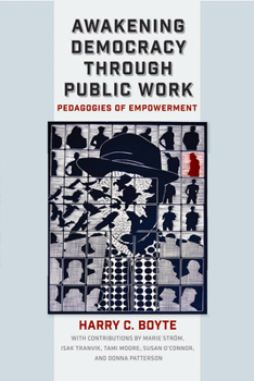 Paperback Awakening Democracy Through Public Work: Pedagogies of Empowerment Book