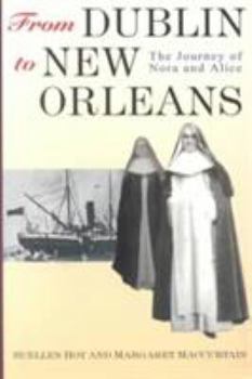 Paperback From Dublin to New Orleans: The Journey of Alice & Nora Book