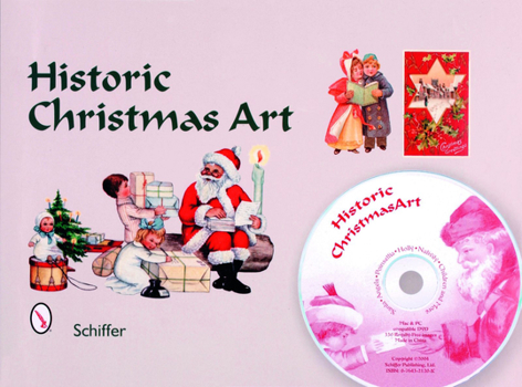 Hardcover Historic Christmas Art: Santa, Angels, Poinsettia, Holly, Nativity, Children, and More Book