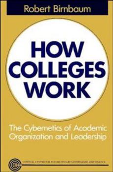 Paperback How Colleges Work: The Cybernetics of Academic Organization and Leadership Book