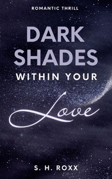 Paperback Dark Shades Within Your Love: Romance Thrill mit Spicy Szenen [German] Book